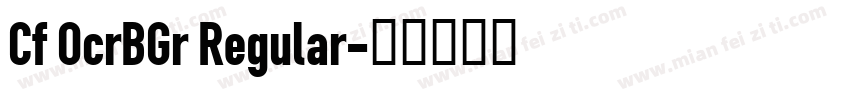 Cf OcrBGr Regular字体转换